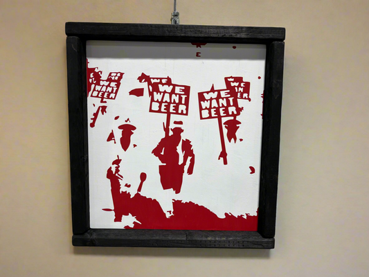 We Want Beer custom stencil sign