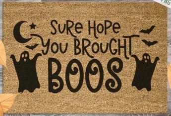 DIY Doormat - Sure Hope You Brought Boos